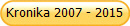 Kronika 2007 - 2015